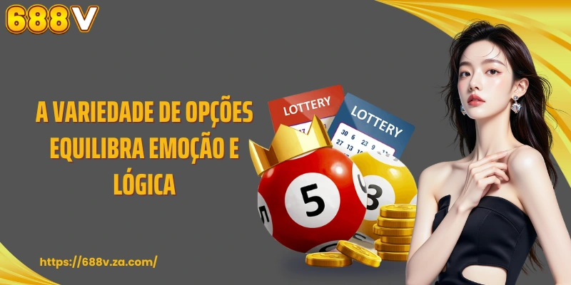 A variedade de opções equilibra emoção e lógica