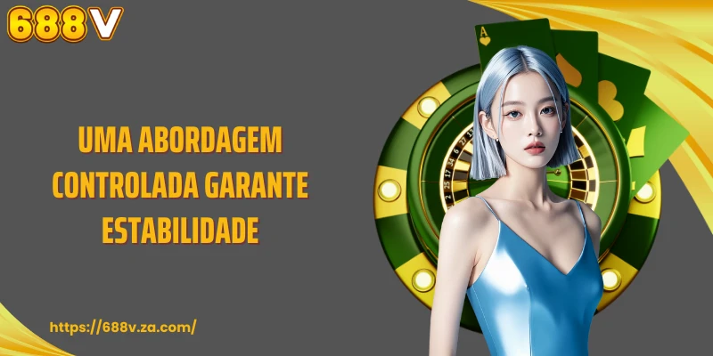 Uma abordagem controlada garante estabilidade